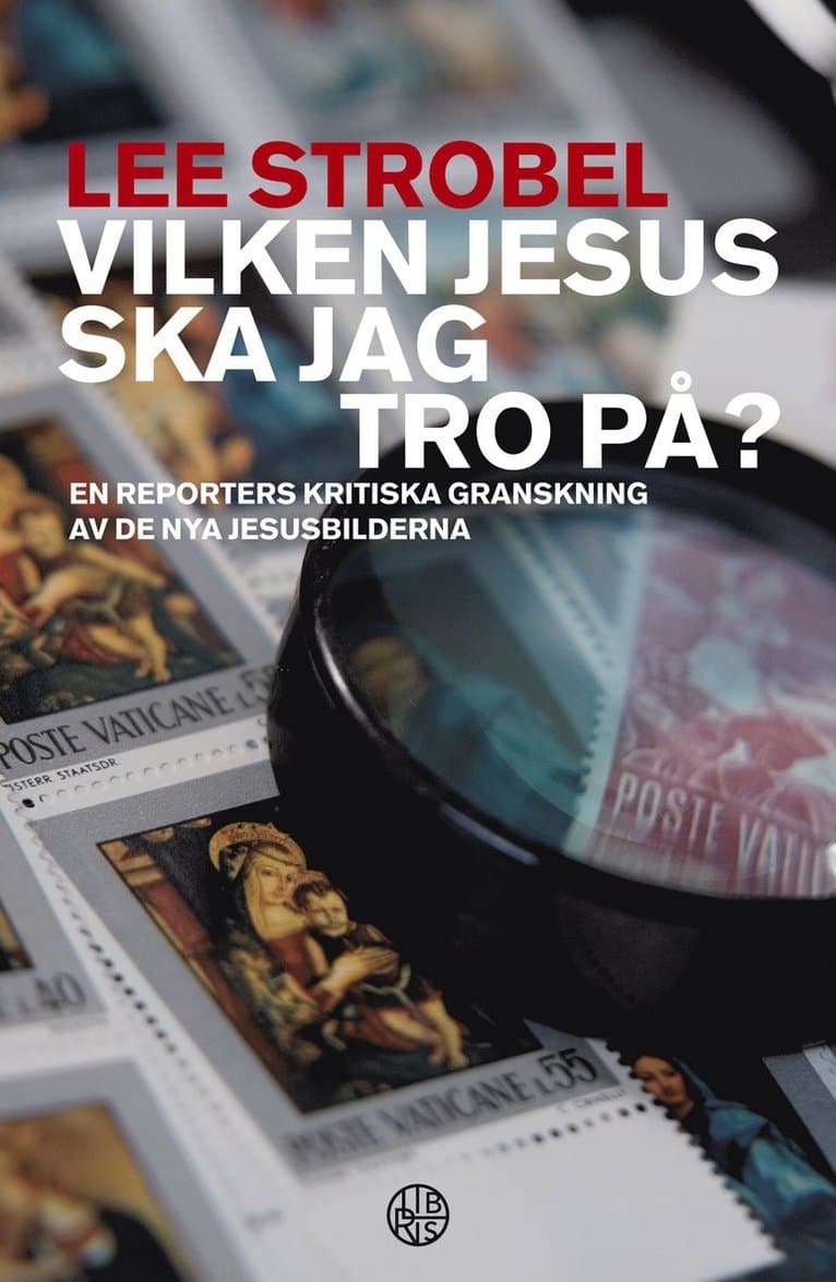 Vilken Jesus ska jag tro på? : en reporters kritiska granskning av de nya jesusbilderna