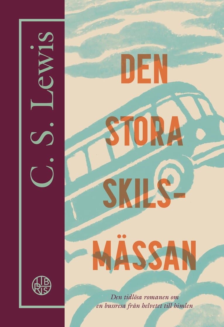 Omslag till boken Den stora skilsmässan : en dröm om livet efter detta av C. S. Lewis