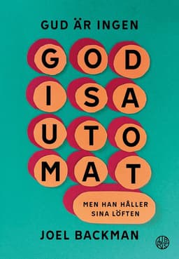 Gud är ingen godisautomat : men han håller sina löften