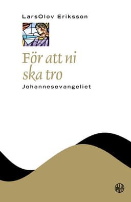 För att ni ska tro : Johannesevangeliet