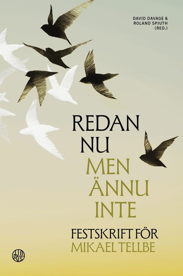 Redan nu men ännu inte : festskrift för Mikael Tellbe