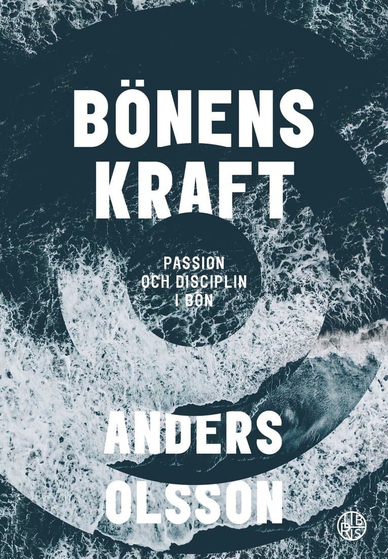 Bönens kraft : passion och disciplin i bön