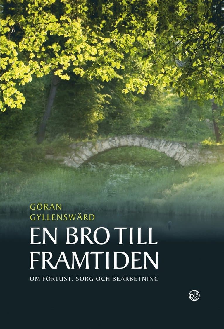 En bro till framtiden : om förlust, sorg och bearbetning