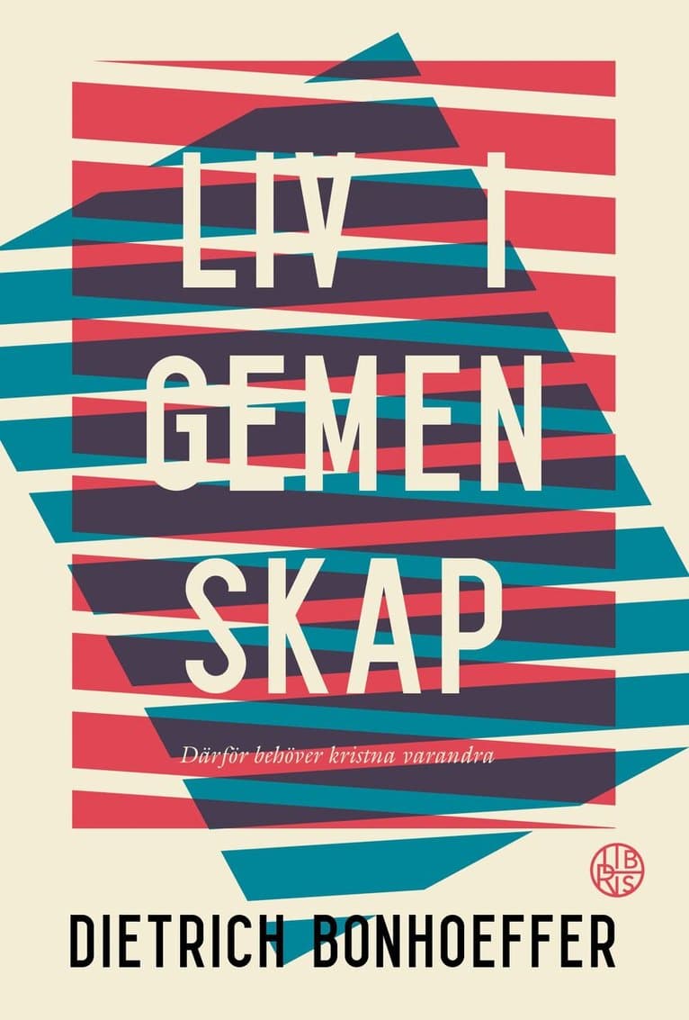 Liv i gemenskap : därför behöver kristna varandra