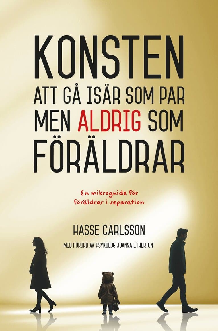 Konsten att gå isär som par, men aldrig som förälder