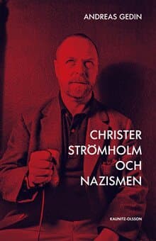 Christer Strömholm och nazismen : hur en liten sanning döljer en större