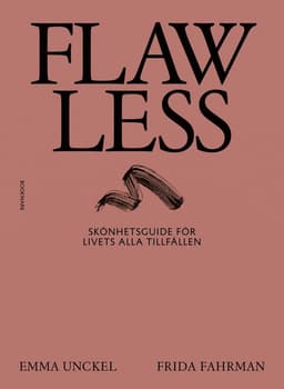 Flawless : skönhetsguide för livets alla tillfällen