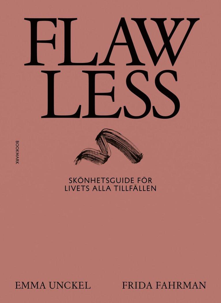 Flawless : skönhetsguide för livets alla tillfällen