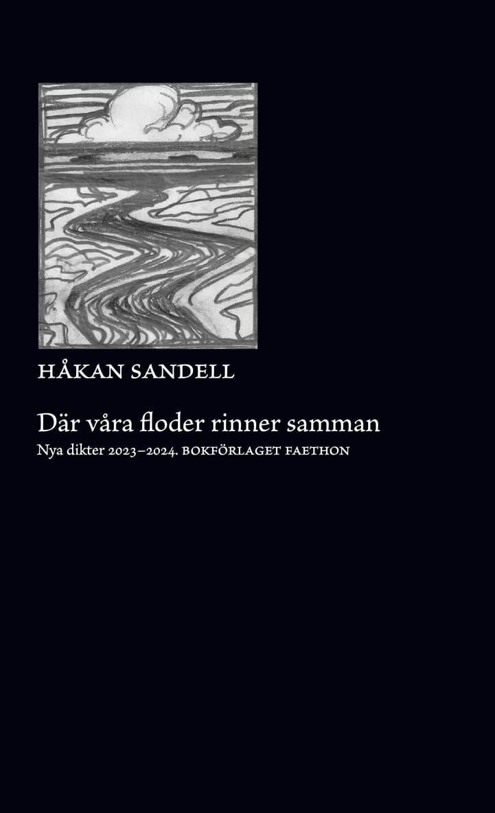 Där våra floder rinner samman : nya dikter 2023-2024