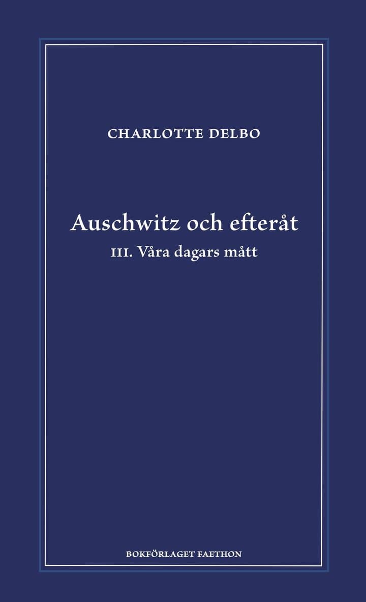 Auschwitz och efteråt III, Våra dagars mått