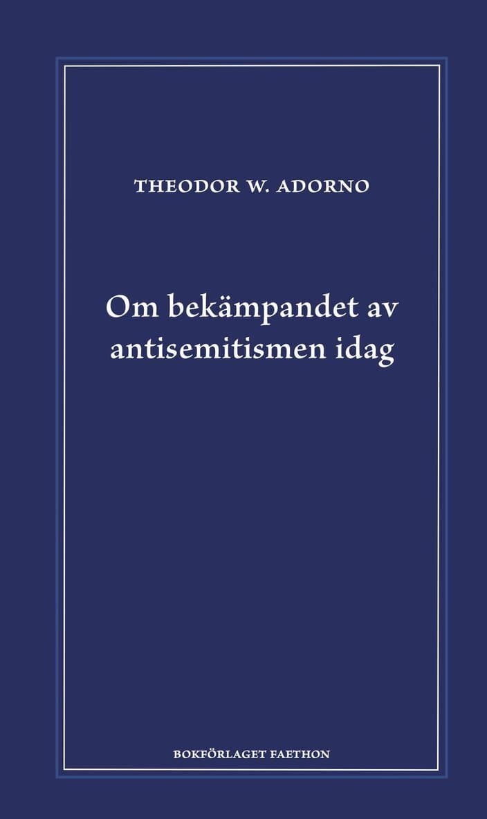 Om bekämpandet av antisemitismen idag : ett föredrag
