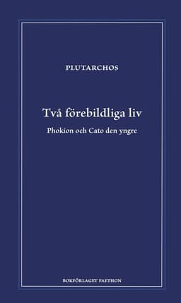 Två förebildliga liv : Phokion och Cato den yngre