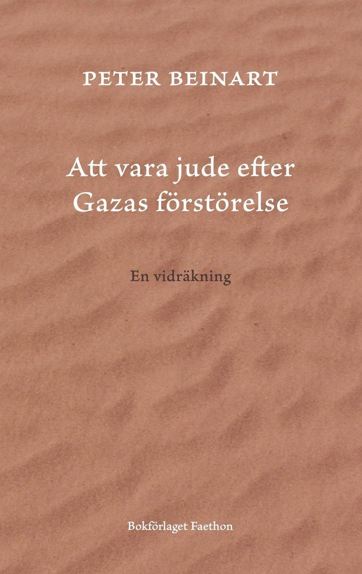 Att vara jude efter Gazas förstörelse : en vidräkning