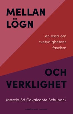 Mellan lögn och verklighet :  en essä om tvetydighetens fascism