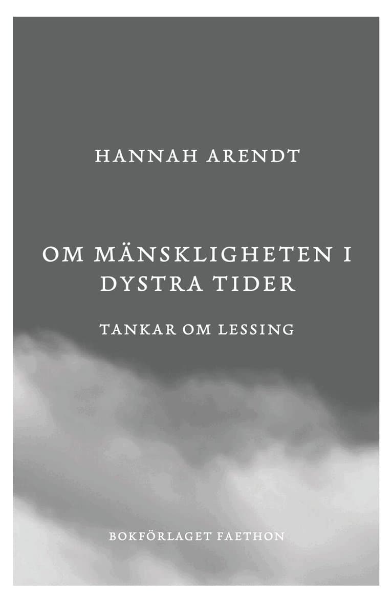 Om mänskligheten i dystra tider : tankar om Lessing