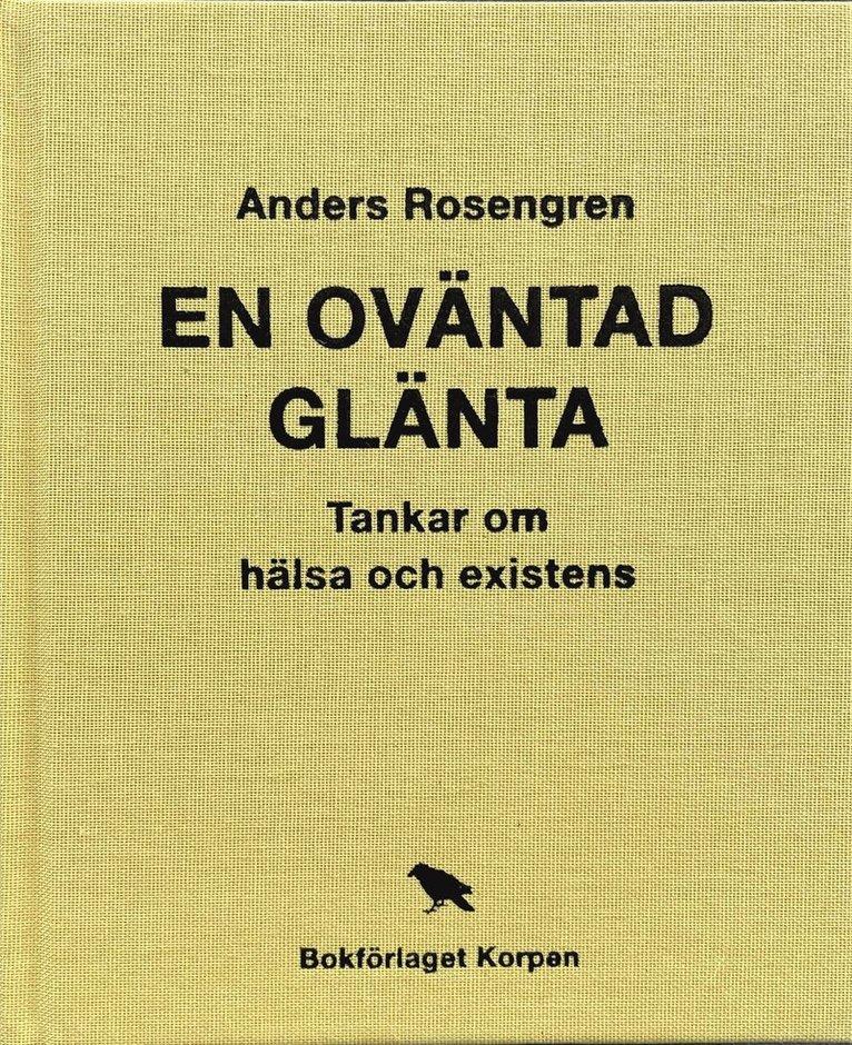 En oväntad glänta : tankar om hälsa och existens