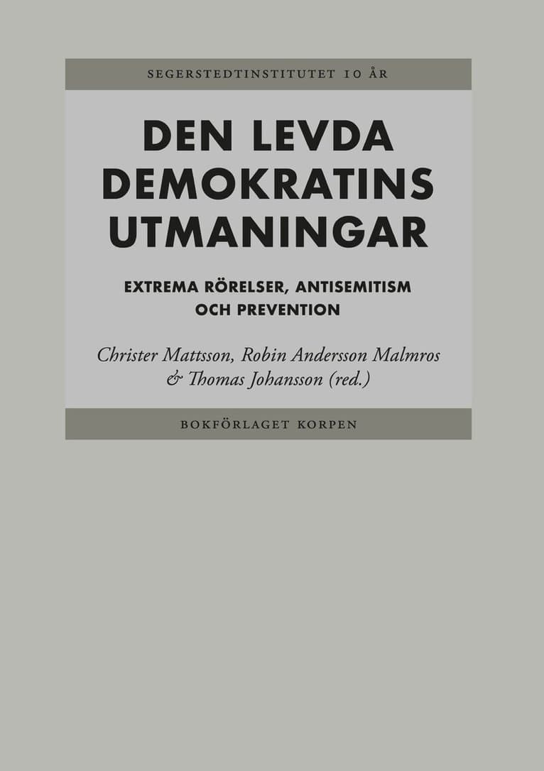 Den levda demokratins utmaningar : extrema rörelser, antisemitism och preventioner
