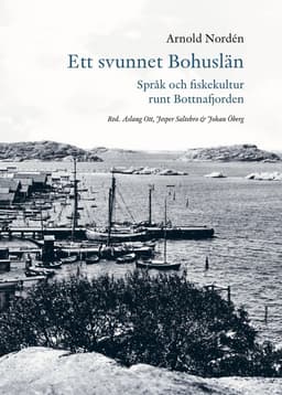 Ett svunnet Bohuslän : språk och fiskekultur runt Bottnafjorden