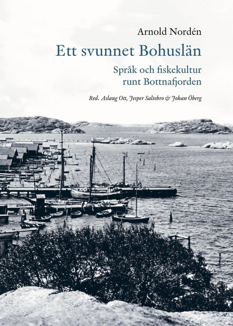 Ett svunnet Bohuslän : språk och fiskekultur runt Bottnafjorden