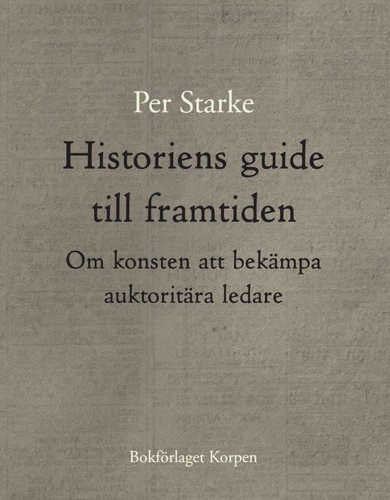 Historiens guide till framtiden : om konsten att bekämpa auktoritära ledare