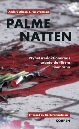 Palmenatten : nyhetsredaktionernas arbete de första timmarna