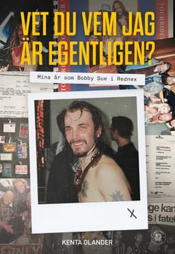 Vet du vem jag är egentligen? : Mina år som Bobby Sue i Rednex