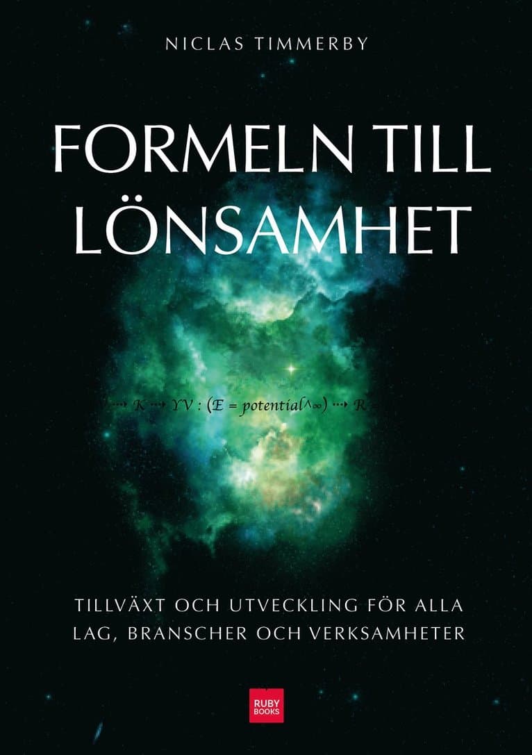 Formeln till lönsamhet : tillväxt och utveckling för alla lag, branscher och verksamheter