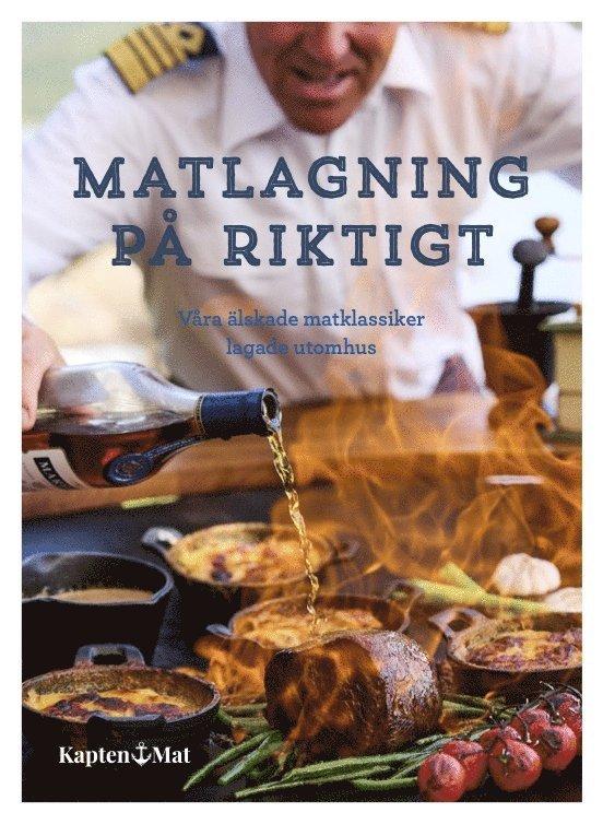 Matlagning på riktigt - Våra mest älskade matklassiker lagade utomhus