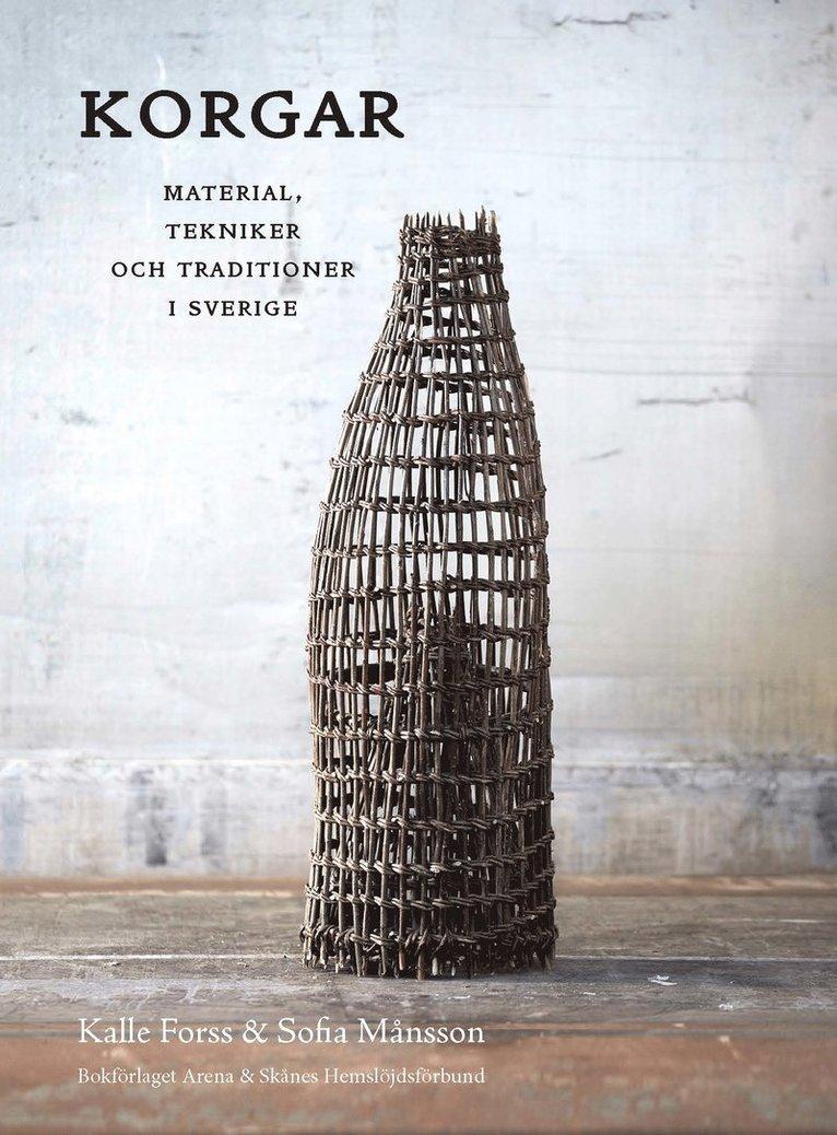 Korgar : material, tekniker och traditioner i Sverige