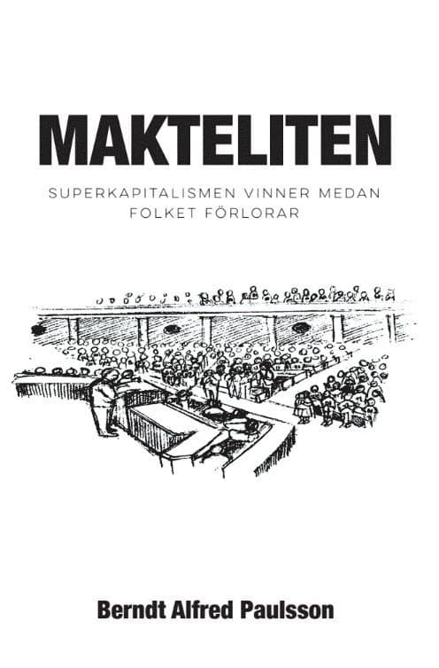 Makteliten : superkapitalismen vinner medan folket förlorar