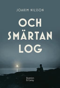 Och smärtan log : Kurt Nilssons betraktelser