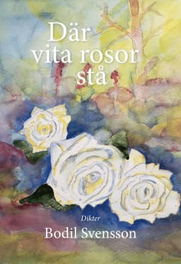 Där vita rosor stå