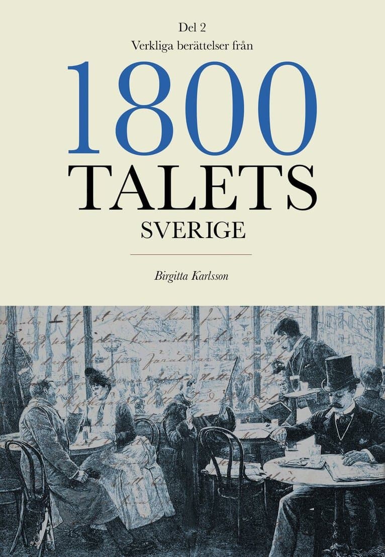 Verkliga berättelser från 1800-talets Sverige: Del 2