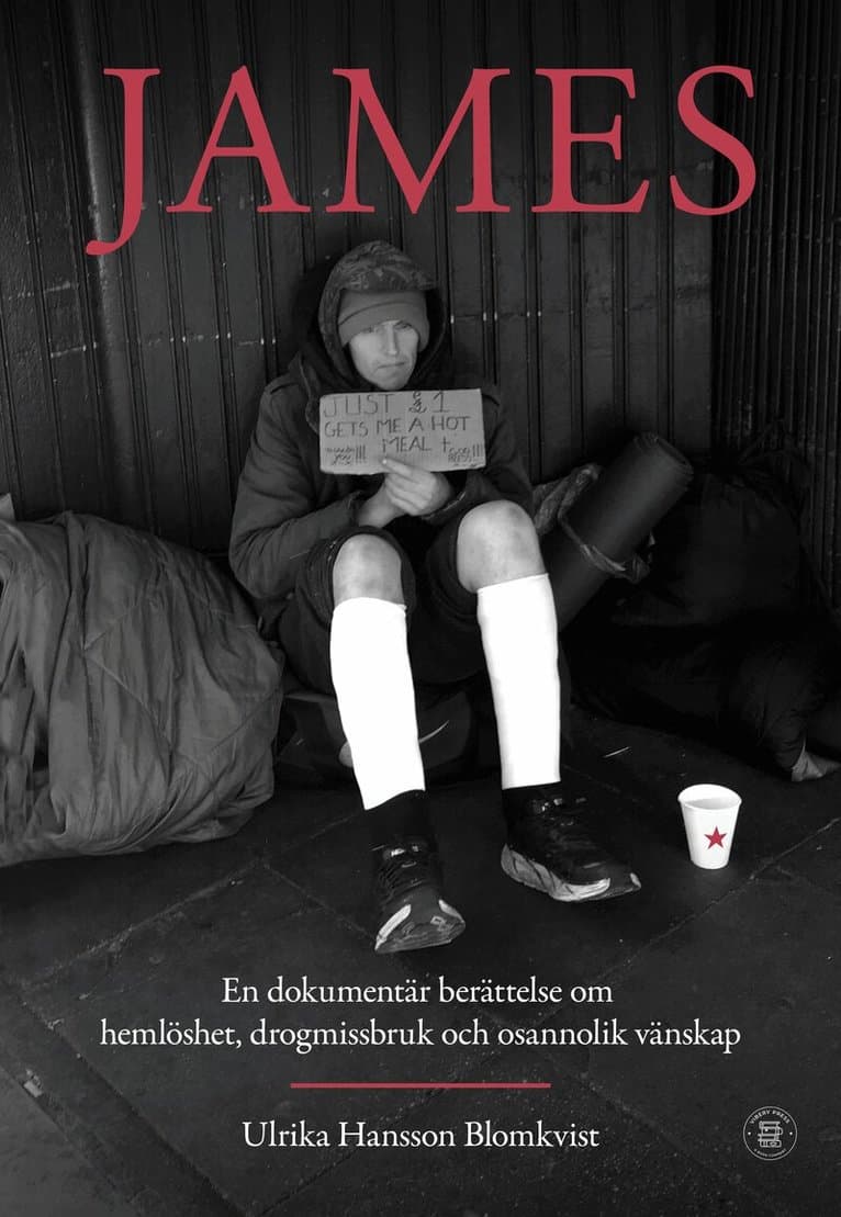 James : en dokumentär berättelse om hemlöshet, drogmissbruk och osannolik vänskap