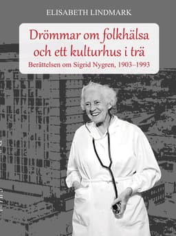 Drömmar om folkhälsa och ett kulturhus i trä