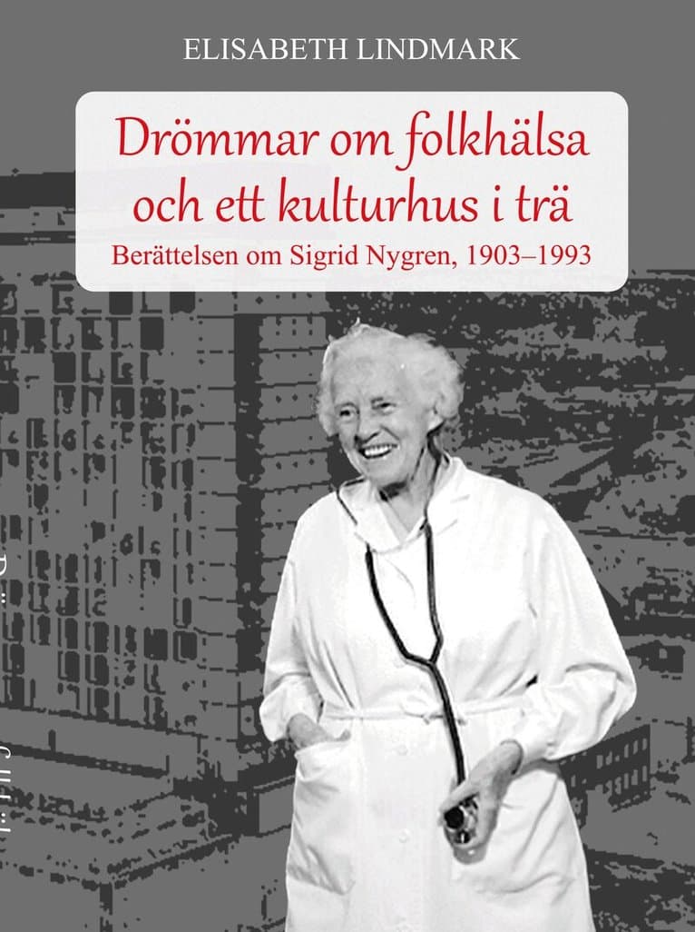 Drömmar om folkhälsa och ett kulturhus i trä