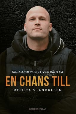 En chans till : Truls Andersens livsberättelse