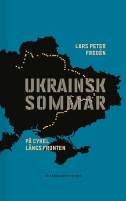 Ukrainsk sommar : på cykel längs fronten