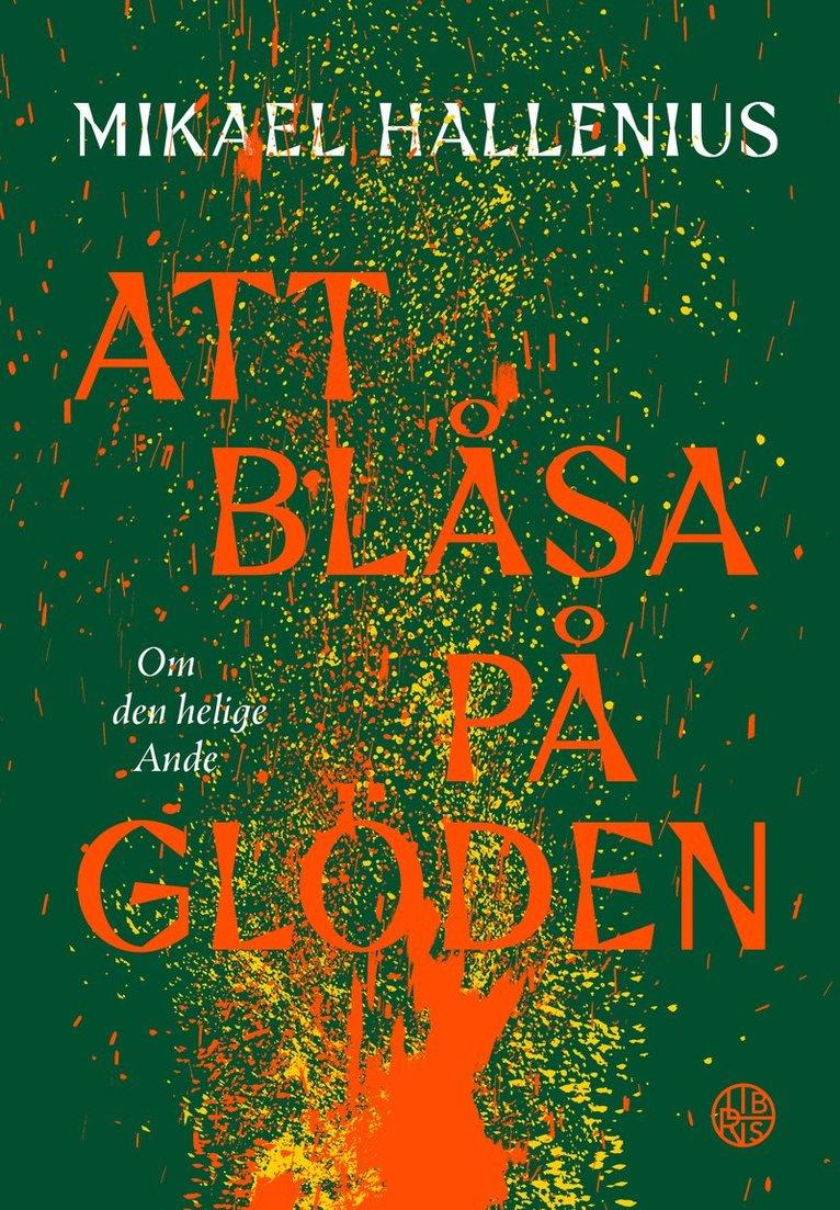 Att blåsa på glöden : om den helige Ande