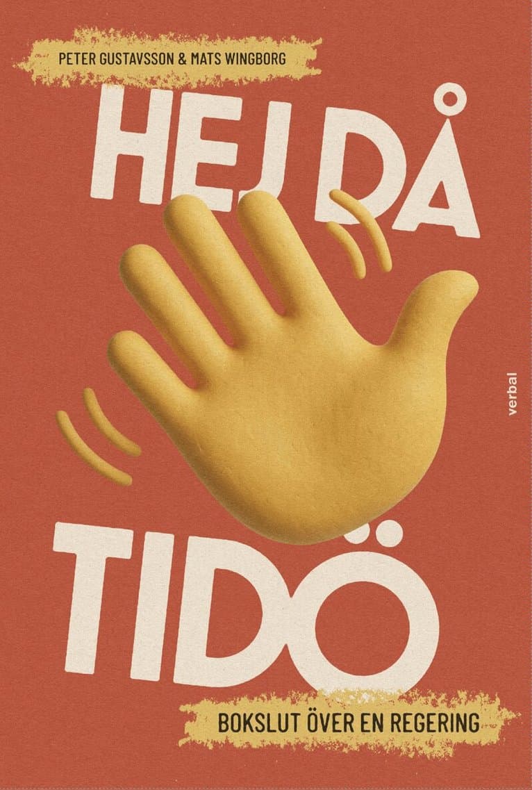 Hej då Tidö : bokslut över en regering