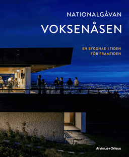 Voksenåsen : En byggnad i tiden för framtiden
