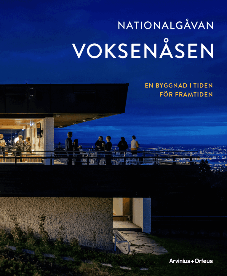 Voksenåsen : En byggnad i tiden för framtiden