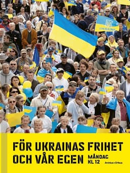 För Ukrainas frihet och vår egen : måndag kl 12