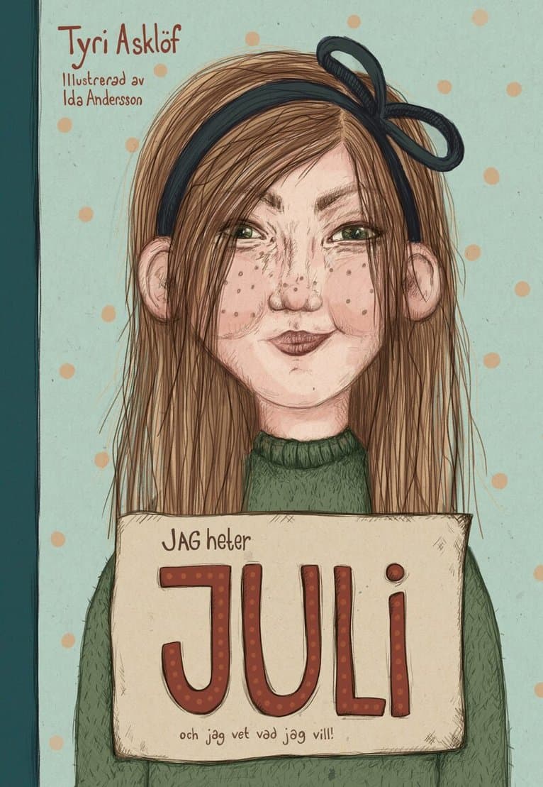 Jag heter Juli och jag vet vad jag vill!