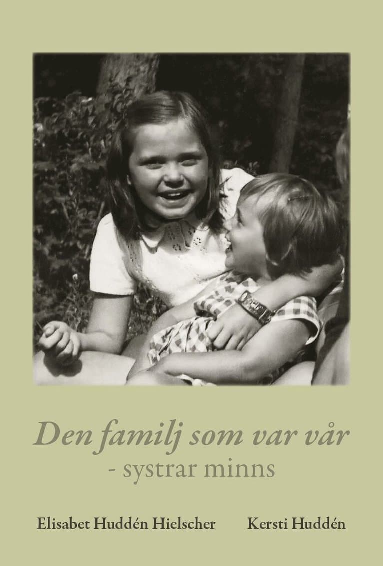 Den familj som var vår - systrar minns