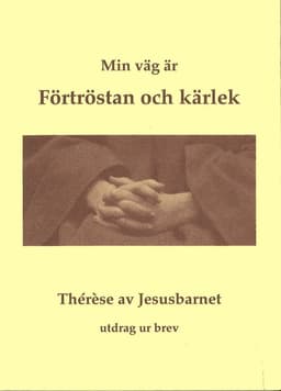 Min väg är förtröstan och kärlek : utdrag ur brev