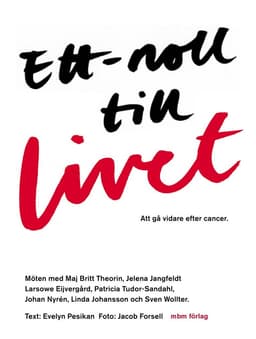 Ett-noll till livet : att gå vidare efter cancer