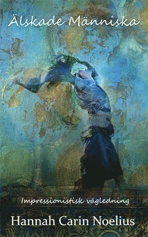 Älskade människa : impressionistisk vägledning