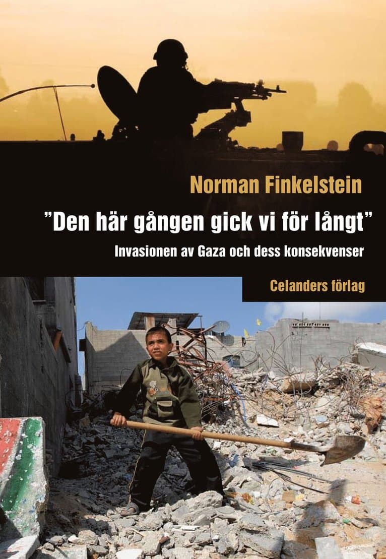 "Den här gången gick vi för långt" : invasionen av Gaza och dess konsekvenser