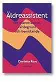 Äldreassistent : om människosyn, värdegrund och bemötande